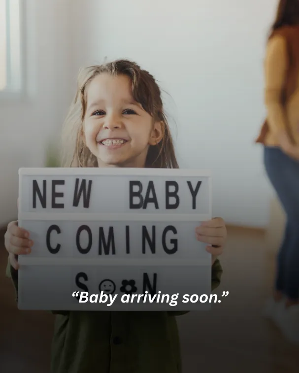 Baby arriving soon.