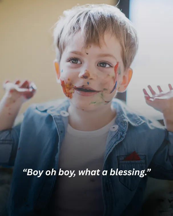 Boy oh boy, what a blessing.