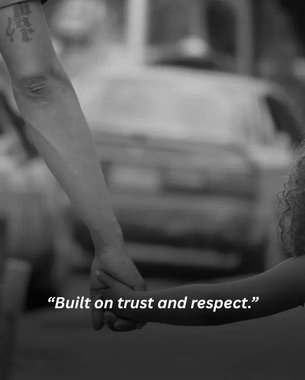Built on trust and respect.