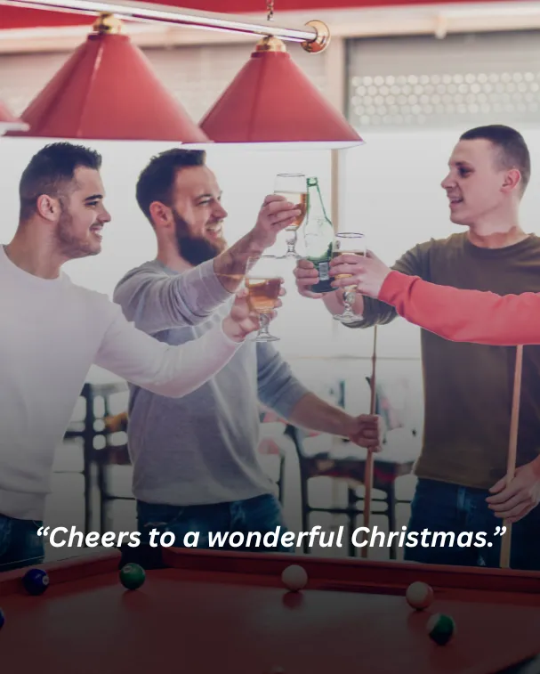 Cheers to a wonderful Christmas.