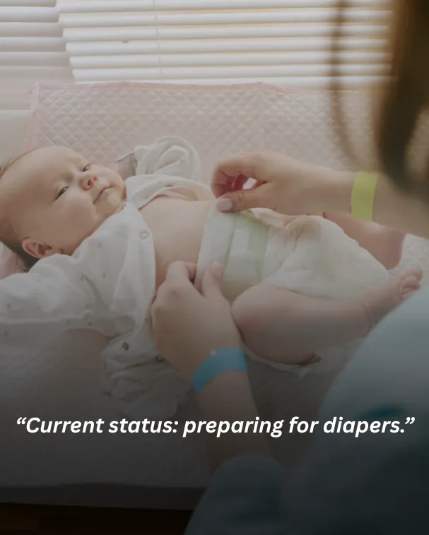 Current status: preparing for diapers.