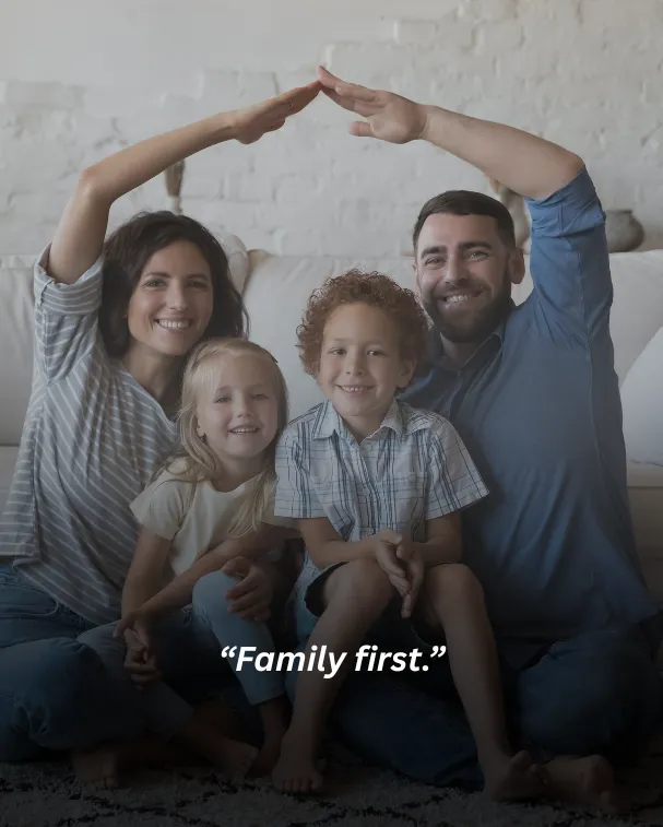 Family first.