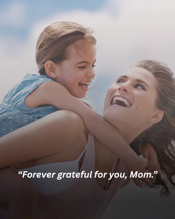 Forever grateful for you, Mom.