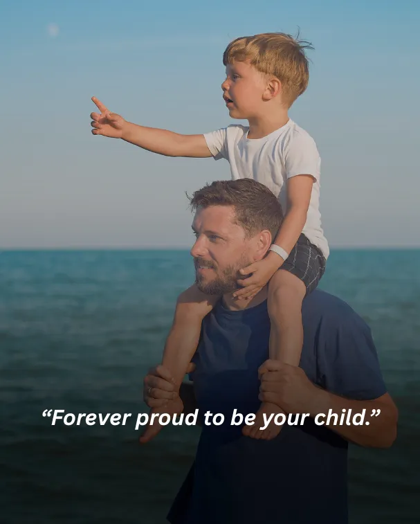 Forever proud to be your child.