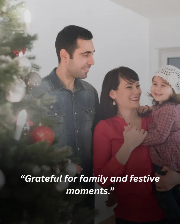Grateful for family and festive moments.