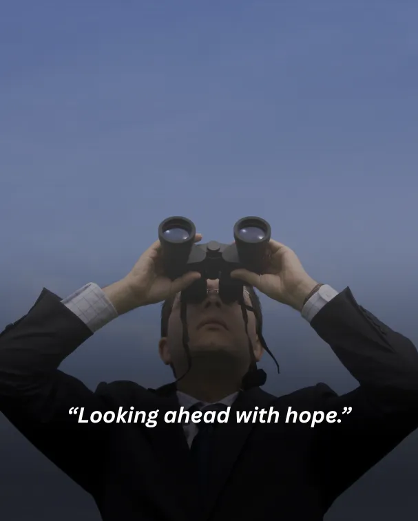 Looking ahead with hope.
