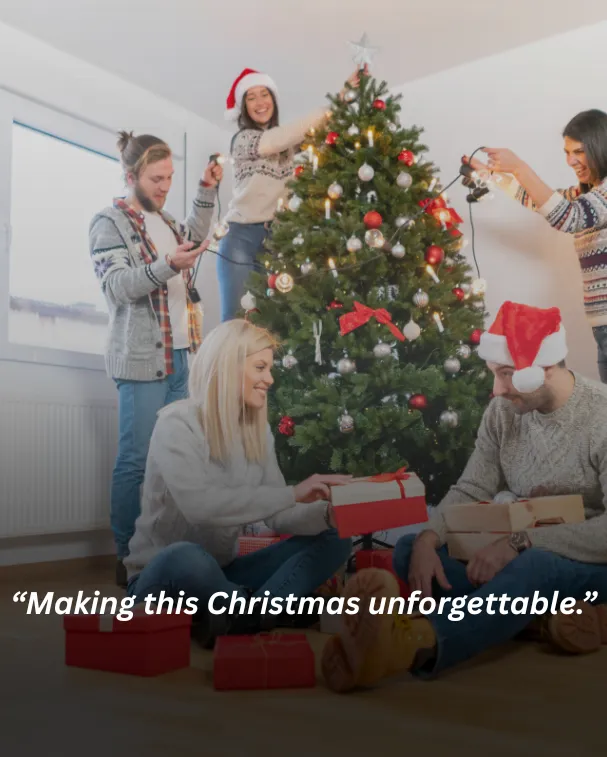 Making this Christmas unforgettable.