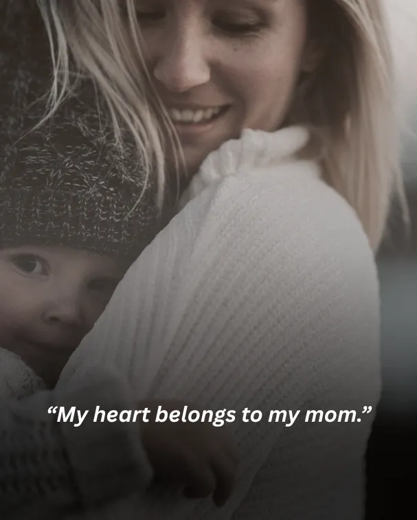 My heart belongs to my mom.