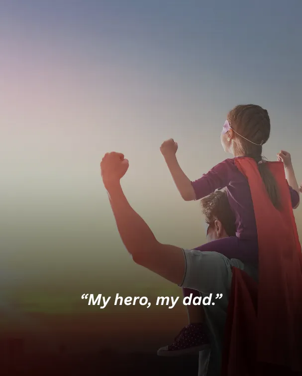 My hero, my dad.