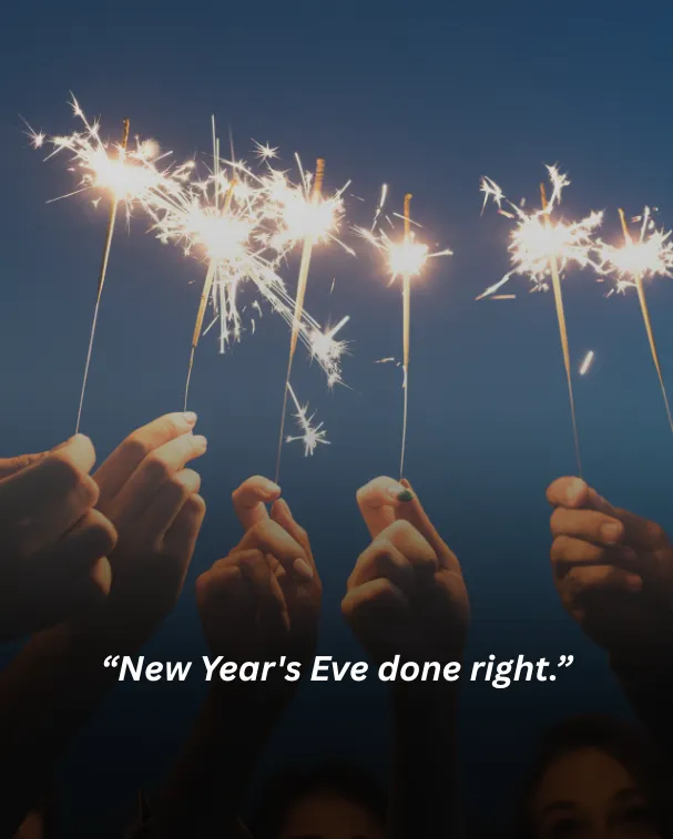 New Year's Eve done right.