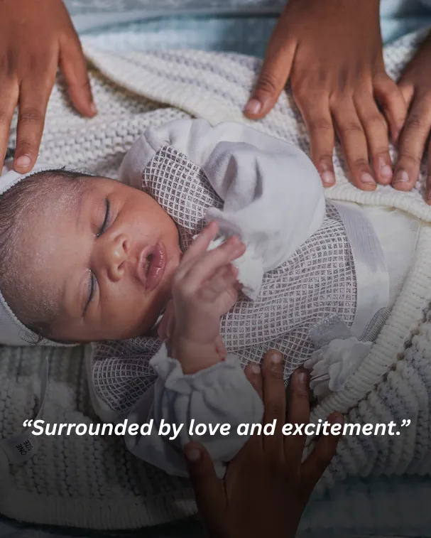 Surrounded by love and excitement.