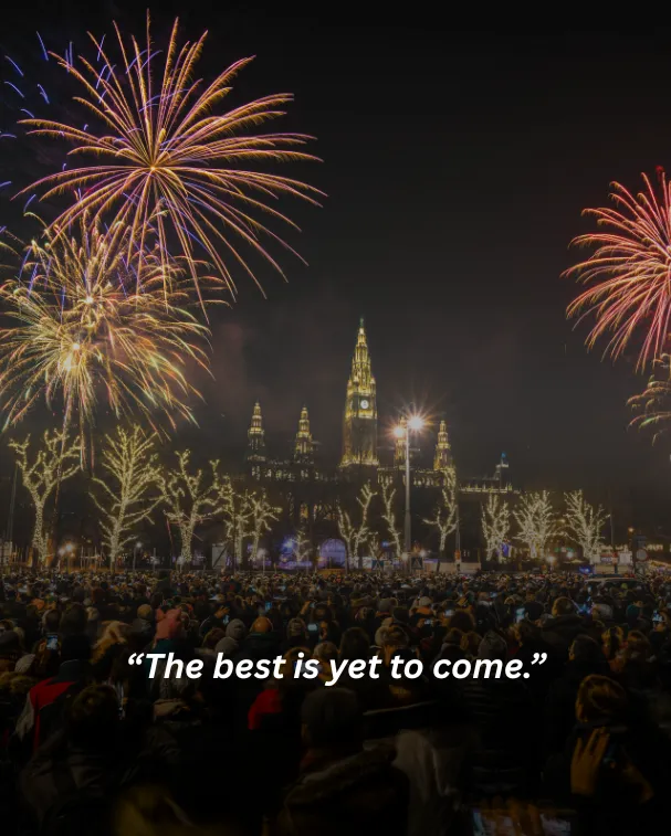 The best is yet to come.