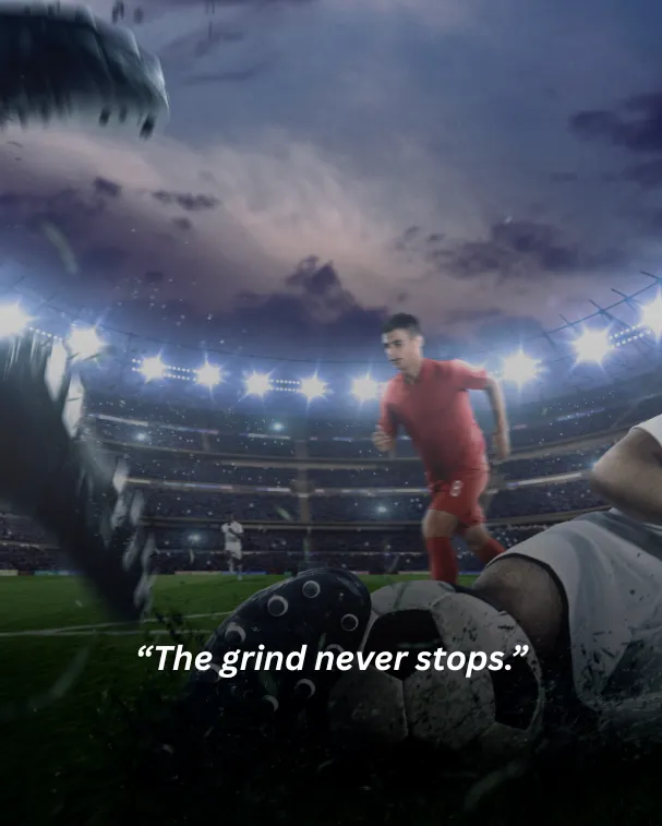 The grind never stops.