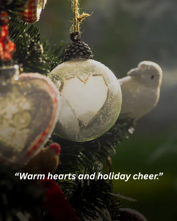 Warm hearts and holiday cheer.