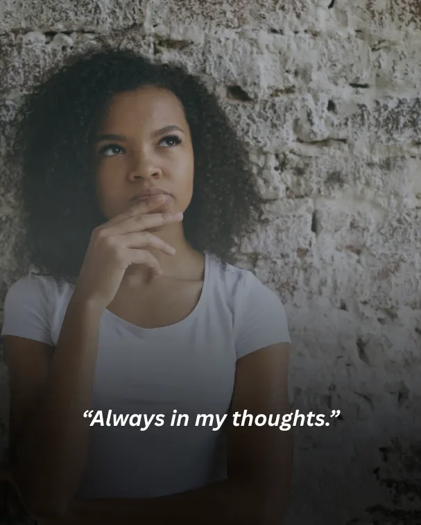 Always in my thoughts.