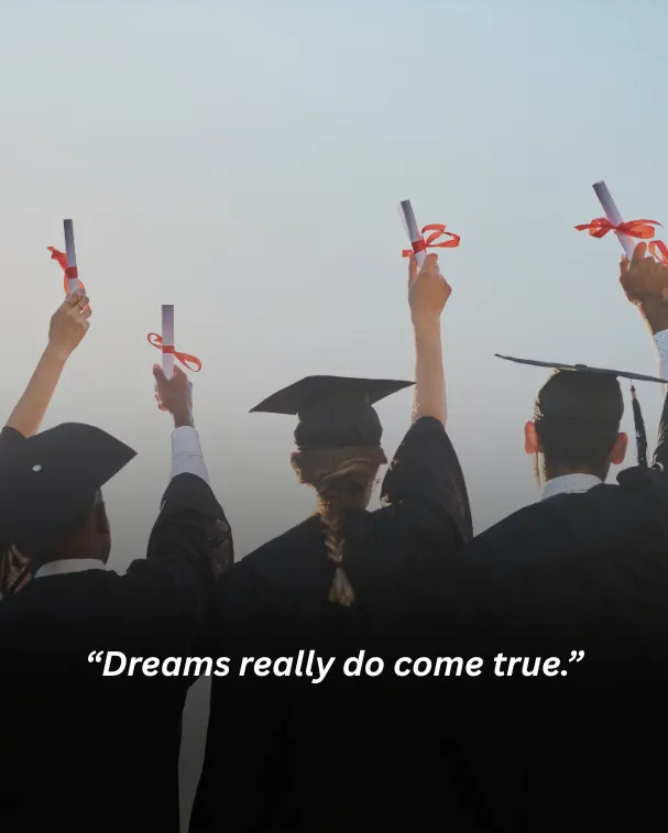 Dreams really do come true.