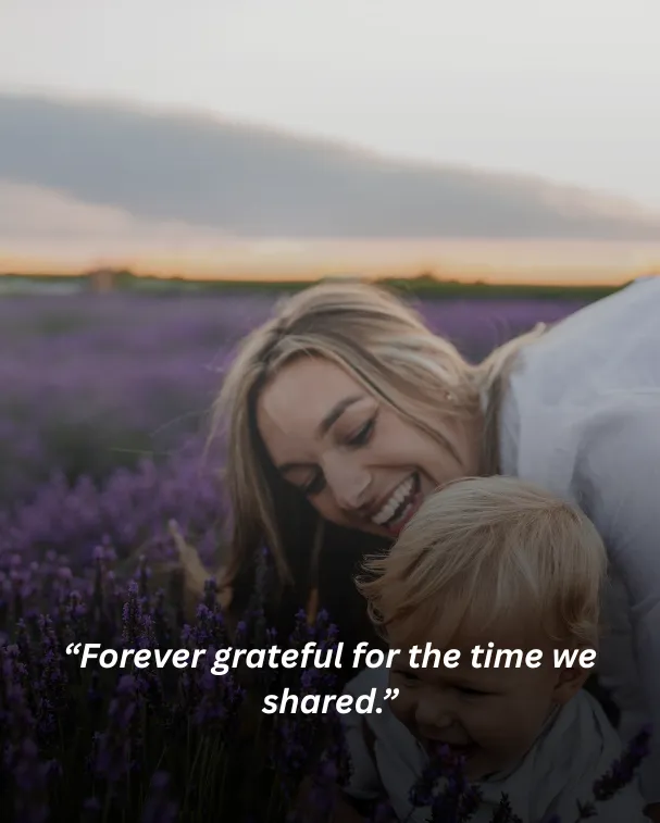 Forever grateful for the time we shared.