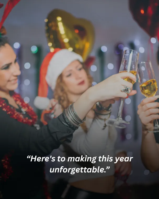 Here's to making this year unforgettable.