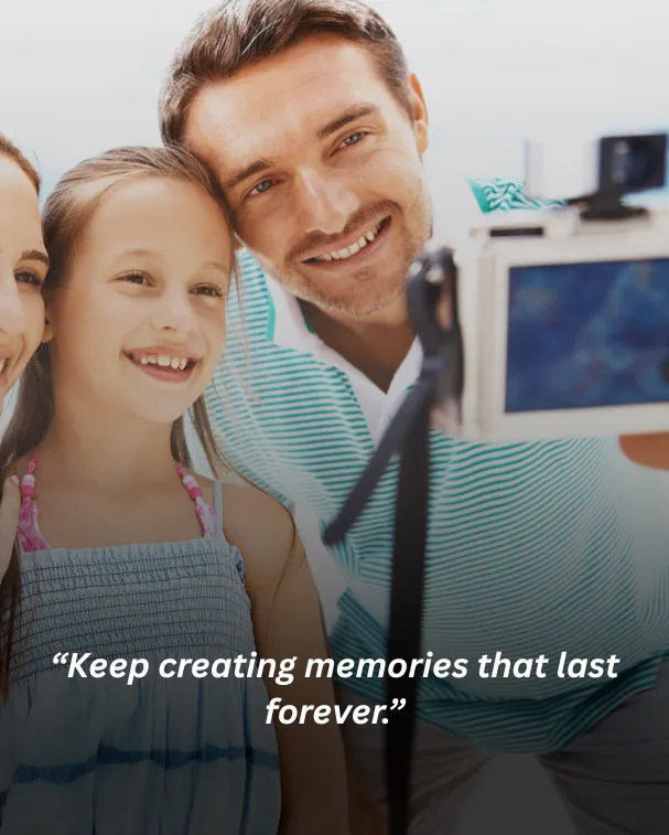 Keep creating memories that last forever.