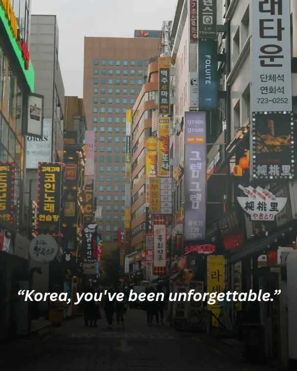 Korea, you've been unforgettable.