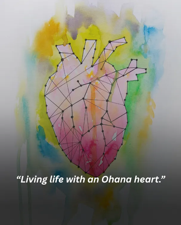 Living life with an Ohana heart.