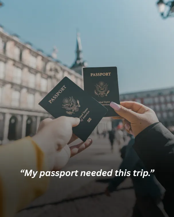 My passport needed this trip.