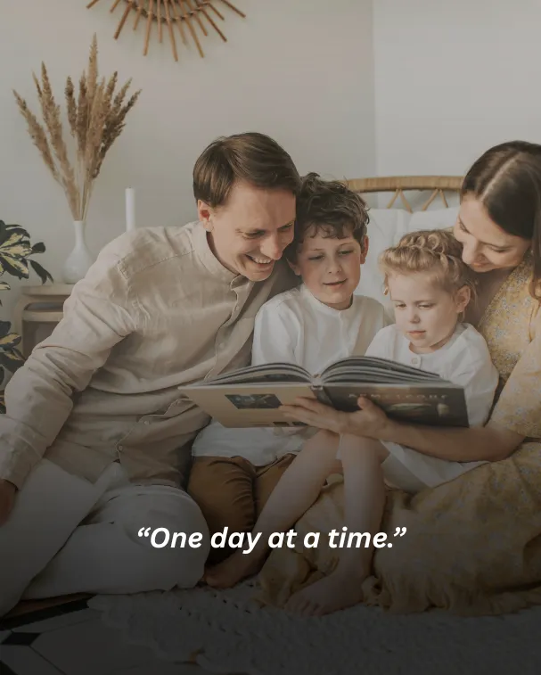 One day at a time.
