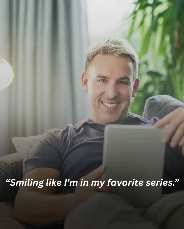 Smiling like I'm in my favorite series.