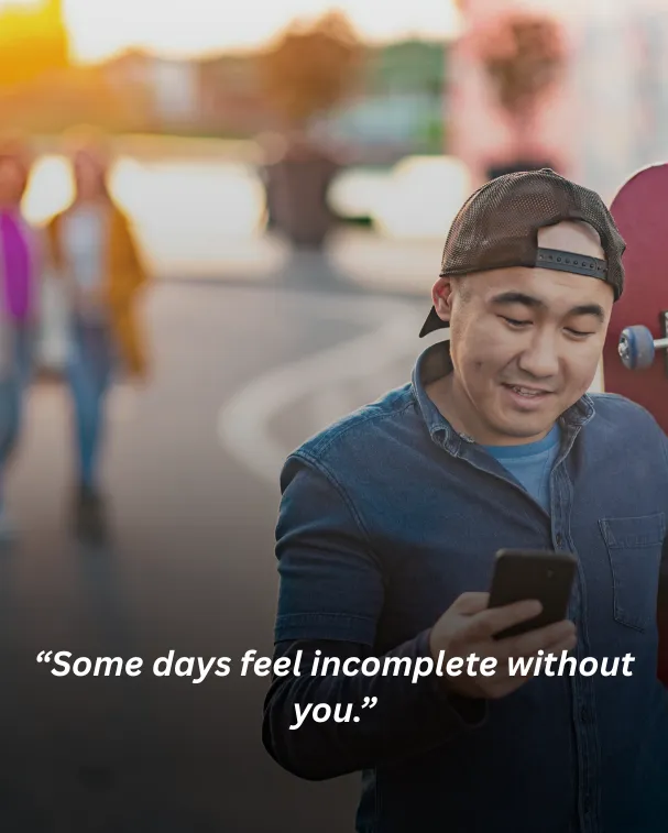 Some days feel incomplete without you.