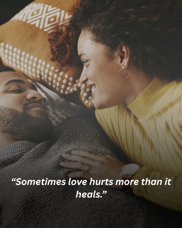 Sometimes love hurts more than it heals.
