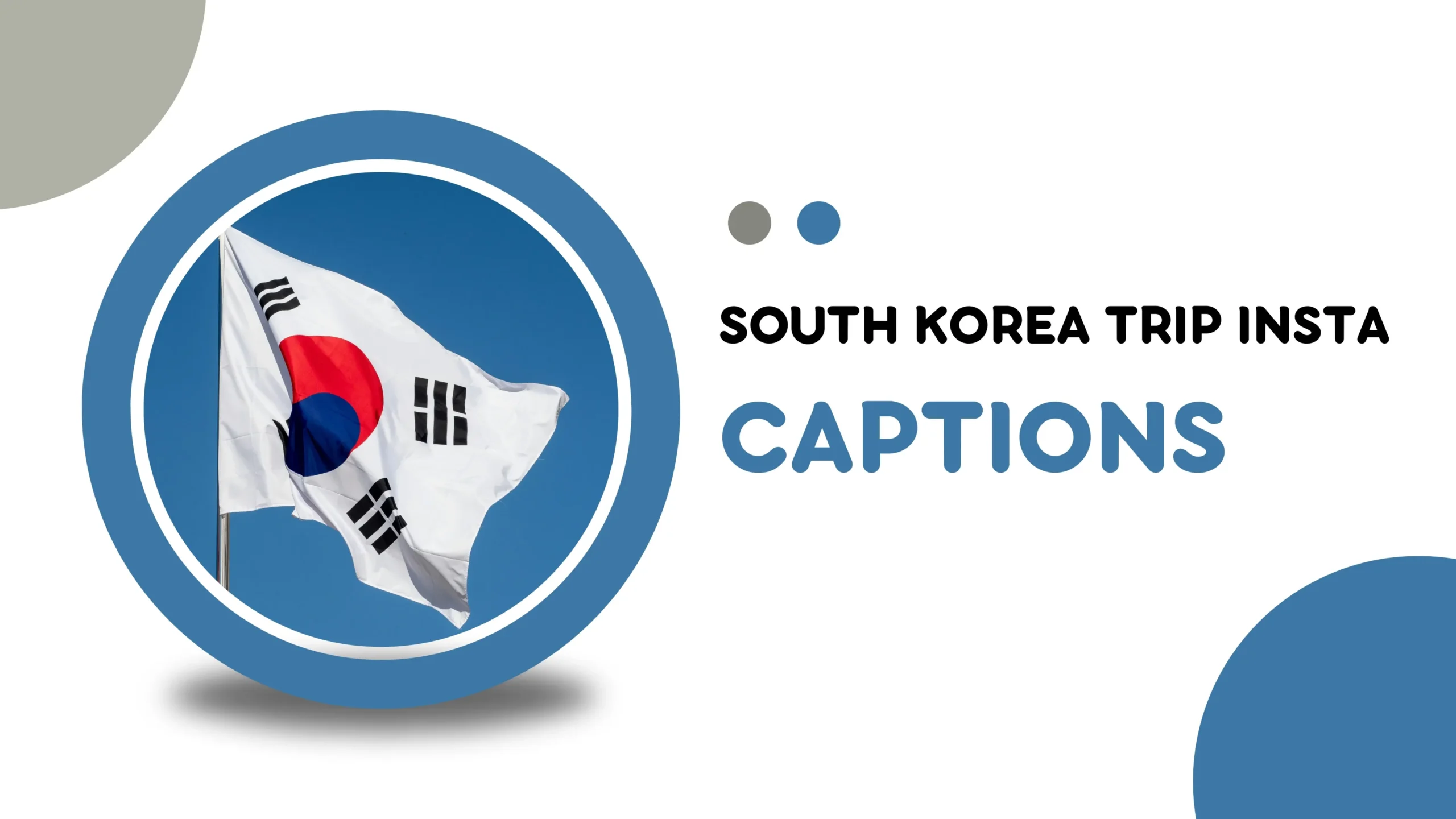 South Korea Trip Insta Captions for Your Travel Memories