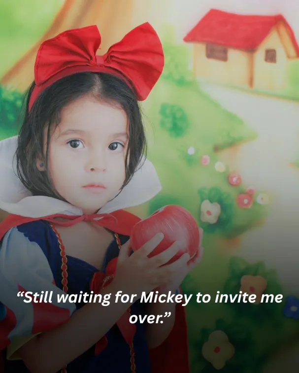 Still waiting for Mickey to invite me over.