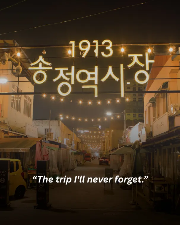 The trip I'll never forget.