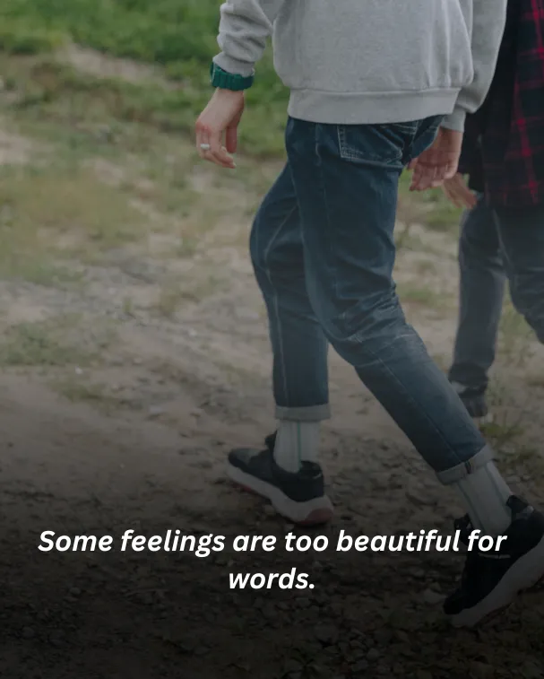 Some feelings are too beautiful for words.
