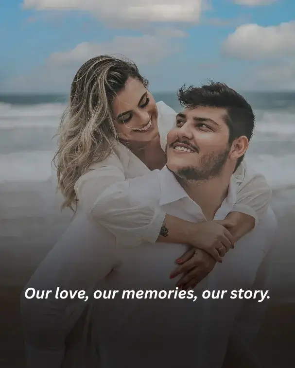 Our love, our memories, our story.