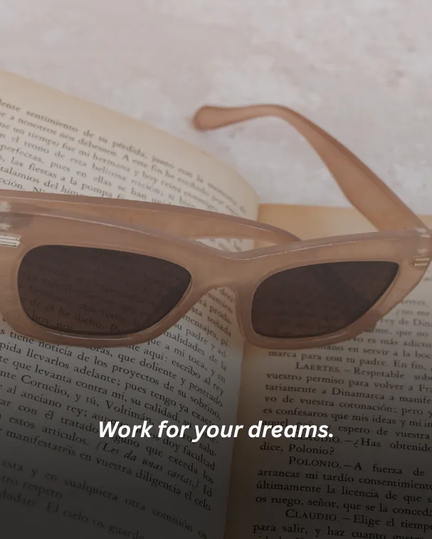 Work for your dreams.
